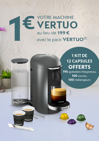 1€ votre machine Vertuo au lieu de 199€ + 1 kit de 12 capsules